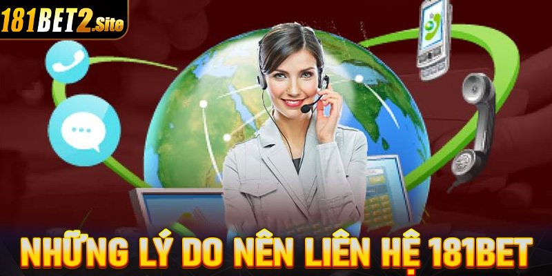 Những lý do anh em nên liên hệ 181Bet để nhận được sự hỗ trợ từ chuyên viên