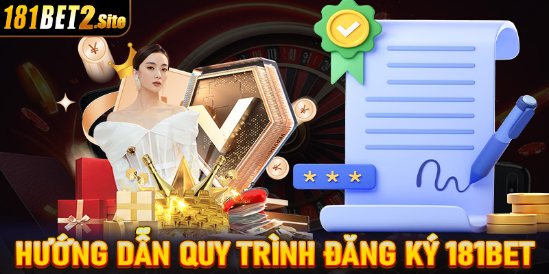 Hướng dẫn quy trình đăng ký 181Bet cực kỳ đơn giản