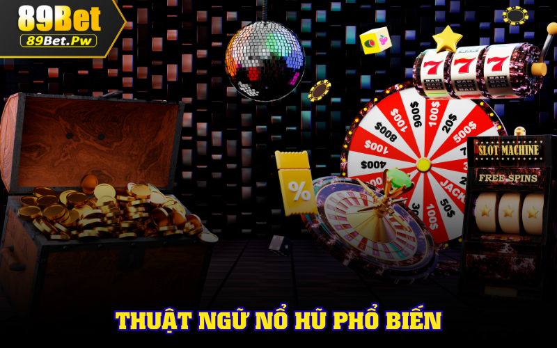 Cụm từ phổ biến ở các game slots